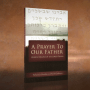 A Prayer To Father A Prayer To Father